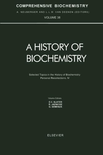 Imagen de archivo de A History of Biochemistry, Volume 38: Selected Topics in the History of Biochemistry. Personal Recollections. IV a la venta por Revaluation Books