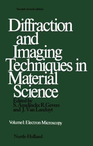 9780444569790: Diffraction and Imaging Techniques in Material Science: Volume I: Electron Microscopy