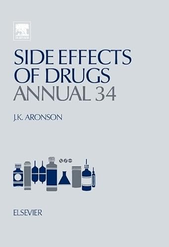 Side Effects of Drugs Annual 34. A Worldwide Yearly Survey of New Data in Adverse Dug Reactions a...