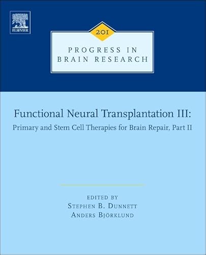 9780444595447: Functional Neural Transplantation III: Primary and Stem Cell Therapies for Brain Repair, Part II: Volume 201