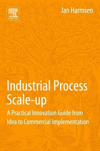 Imagen de archivo de Industrial Process Scale-up: A Practical Innovation Guide from Idea to Commercial Implementation a la venta por HPB-Red