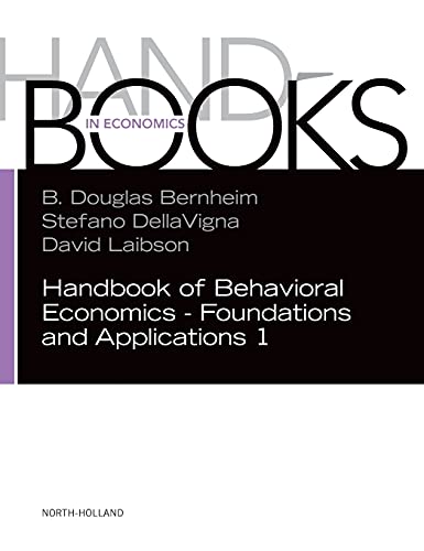 Stock image for Handbook of Behavioral Economics - Foundations and Applications 1 (Volume 1) (Handbook of Behavioral Economics, Volume 1) for sale by Books Unplugged