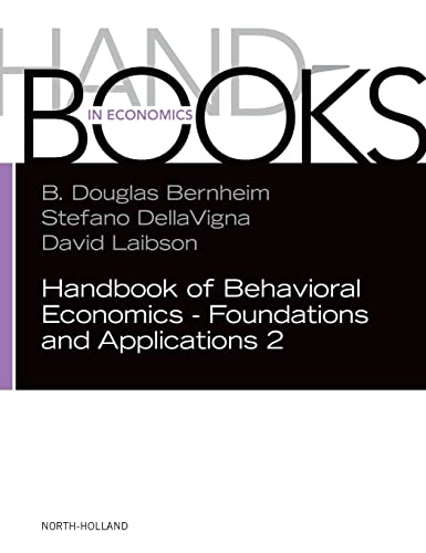 Stock image for Handbook of Behavioral Economics - Foundations and Applications 2 (Volume 2) (Handbook of Behavioral Economics, Volume 2) for sale by Books Unplugged