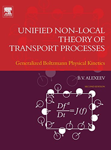 Imagen de archivo de Unified Non-Local Theory of Transport Processes: Generalized Boltzmann Physical Kinetics a la venta por Brook Bookstore On Demand