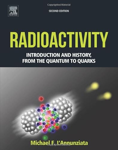 9780444634894: Radioactivity: Introduction and History, From the Quantum to Quarks