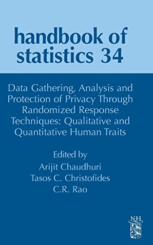 Stock image for Data Gathering, Analysis and Protection of Privacy Through Randomized Response Techniques: Qualitative and Quantitative Human Traits: Volume 34 (Handbook of Statistics) for sale by Chiron Media