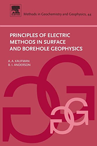 Imagen de archivo de Principles of Electric Methods in Surface and Borehole Geophysics, Volume V44 a la venta por Revaluation Books