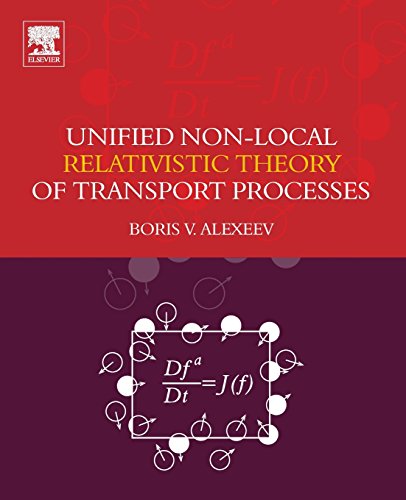 Imagen de archivo de Unified Non-Local Relativistic Theory of Transport Processes a la venta por Brook Bookstore On Demand