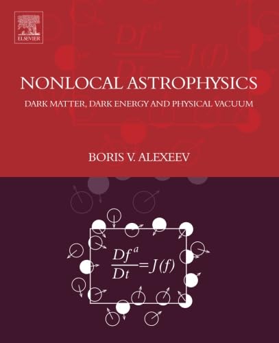 Imagen de archivo de Nonlocal Astrophysics: Dark Matter, Dark Energy and Physical Vacuum a la venta por Brook Bookstore On Demand