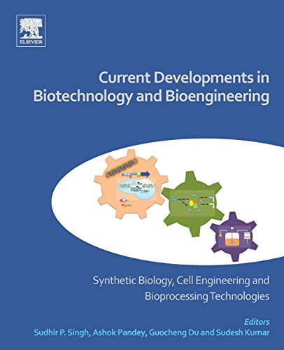 9780444640857: Current Developments in Biotechnology and Bioengineering: Synthetic Biology, Cell Engineering and Bioprocessing Technologies