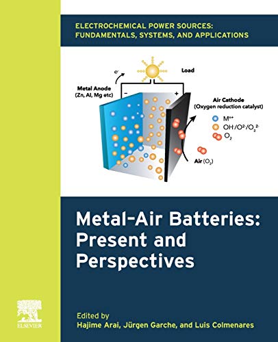 9780444643339: Electrochemical Power Sources: Fundamentals, Systems and Applications; Metal–air Batteries; Present and Perspectives