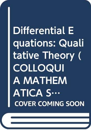 9780444700933: Differential Equations: Qualitative Theory (COLLOQUIA MATHEMATICA SOCIETATIS JANOS BOLYAI)