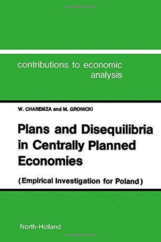 Beispielbild fr Plans and Disequilibria in Centrally Planned Economies: Empirical Investigation for Poland (Contributions to Economic Analysis) zum Verkauf von Alexander Books (ABAC/ILAB)