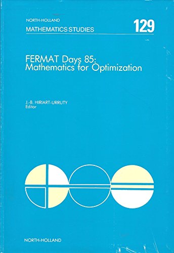 Stock image for Fermat Days 85: Mathematics for Optimization (North-Holland Mathematics Studies) for sale by HPB-Red