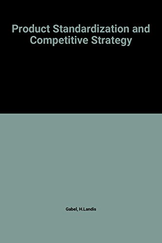 Imagen de archivo de Product standardization and competitive strategy. (Advanced series in management; v. 11). Ex-Library. a la venta por Yushodo Co., Ltd.