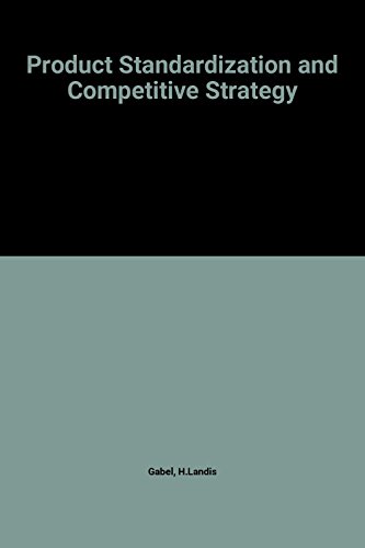 Stock image for Product standardization and competitive strategy. (Advanced series in management; v. 11). Ex-Library. for sale by Yushodo Co., Ltd.