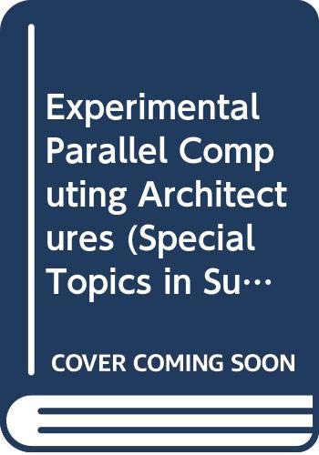Imagen de archivo de Experimental Parallel Computing Architectures. Special Topics in Supercomputing. Vol. 1 a la venta por Zubal-Books, Since 1961
