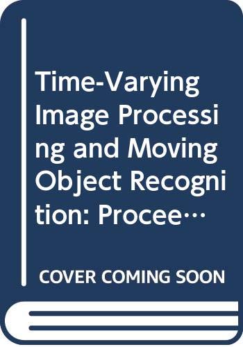 Immagine dell'editore per Time-Varying Image Processing and Moving Object Recognition: Proceedings of the International Workshop Florence, Italy, September 8-9, 1986 . International Workshop Proceedings) venduto da medimops