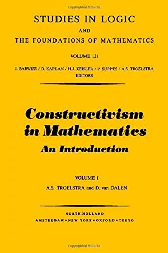 Beispielbild fr Constructivism in mathematics : an introduction, vol. 1. Studies in logic and the foundations of mathematics 121. zum Verkauf von Wissenschaftliches Antiquariat Kln Dr. Sebastian Peters UG