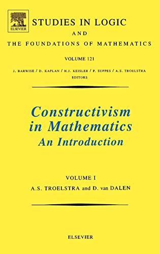 Stock image for Constructivism in mathematics : an introduction, vol. 1. Studies in logic and the foundations of mathematics 121. for sale by Wissenschaftliches Antiquariat Kln Dr. Sebastian Peters UG