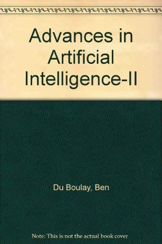 Beispielbild fr Advances in Artificial Intelligence, II : Proceedings of the Seventh European Conference, Brighton, UK, July 20-25, 1986 zum Verkauf von Better World Books