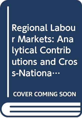 Regional Labour Markets: Analytical Contributions and Cross-National Comparisons (Contributions to Economic Analysis) (9780444703231) by Fischer, Manfred M.