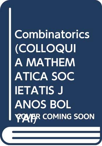 9780444703453: Combinatorics: Colloquium Proceedings (Colloquia Mathematica Societatis Janos Bolyai S.)