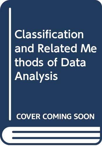 Stock image for Classification and related methods of data analysis. Proceedings of the First Conference of the International Federation of Classification Societies (IFCS) .Technical University of Aachen, FRG, 29 June - 1 July, 1987. for sale by Antiquariat Haufe & Lutz