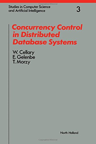 Beispielbild fr Concurrency Control in Distributed Database Systems (STUDIES IN COMPUTER SCIENCE AND ARTIFICIAL INTELLIGENCE) zum Verkauf von NEPO UG