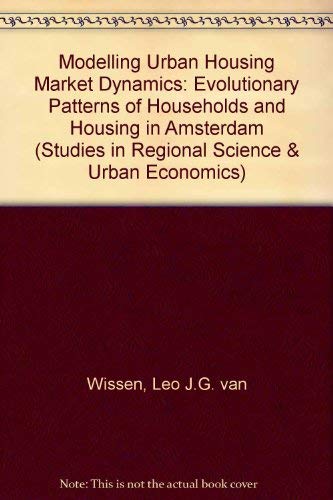 Stock image for Modelling urban housing market dynamics : evolutionary patterns of households and housing in Amsterdam. (Studies in regional science and urban economics; v. 18). Ex-Library. for sale by Yushodo Co., Ltd.