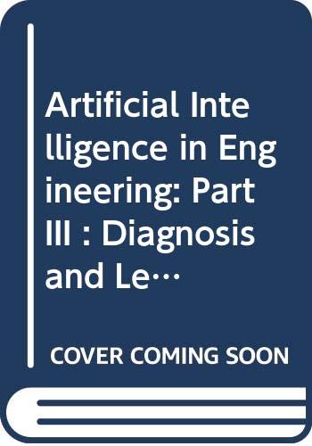 Stock image for Artificial Intelligence in Engineering: Part III : Diagnosis and Learn for sale by Hawking Books