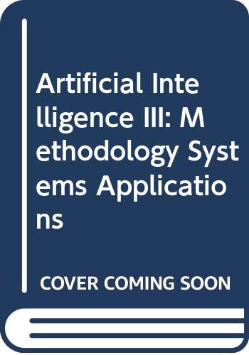 Beispielbild fr Artificial Intelligence III: Methodology Systems Applications: International Conference Proceedings - AIMSA zum Verkauf von medimops