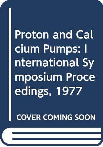 9780444800374: Proton and Calcium Pumps: International Symposium Proceedings, 1977