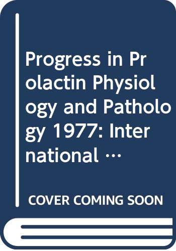 Stock image for Progress in Prolactin Physiology and Pathology: Proceedings of the International Symposium on Prolactin Held in Nice, France, 20-23 October, 1977 for sale by PsychoBabel & Skoob Books
