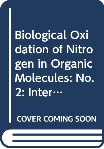 Stock image for Biological Oxidation of Nitrogen: Proceedings of the 2nd International Symposium on the Biological Oxidation of Nitrogen in Organic Molecules Held at the Chelsea College, University of London, United Kingdom, 19-23 September, 1977 for sale by Tiber Books
