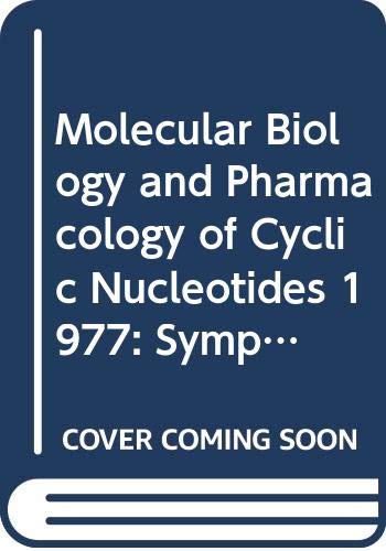 9780444800411: Molecular Biology and Pharmacology of Cyclic Nucleotides 1977: Symposium Proceedings (Molecular Biology and Pharmacology of Cyclic Nucleotides: Symposium Proceedings)
