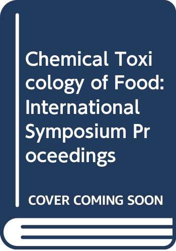 9780444800749: Chemical Toxicology of Food: International Symposium Proceedings
