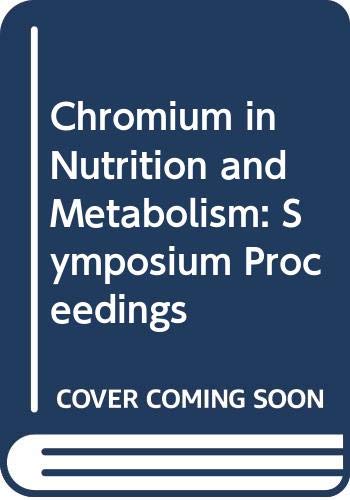 Imagen de archivo de Chromium in Nutrition and Metabolism: Symposium Proceedings (Developments in nutrition and metabolism - volume two) a la venta por Zubal-Books, Since 1961