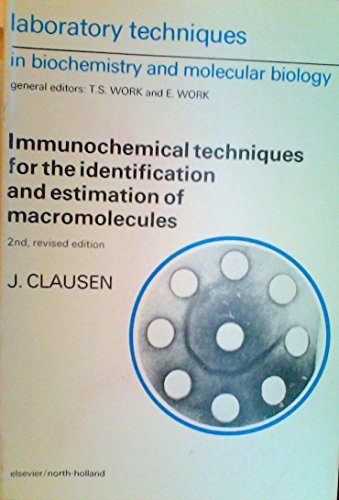 9780444802446: Immunochemical Techniques for the Identification and Estimation of Macromolecules (v.1) (Laboratory Techniques in Biochemistry and Molecular Biology)