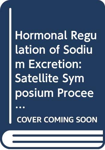 9780444802897: Hormonal Regulation of Sodium Excretion: Satellite Symposium Proceedings