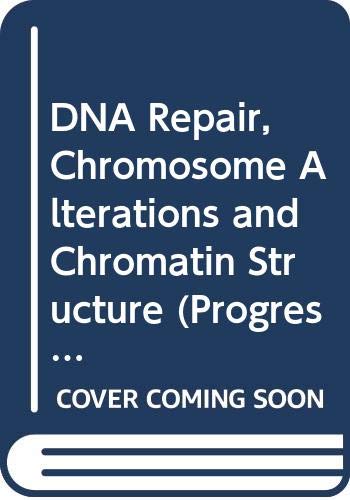 Stock image for DNA Repair, Chromosome Alterations, and Chromatin Structure: Proceedings of an International Meeting Held at Noordwijkerhout, The Netherlands, 23-25 April 1981 for sale by RiLaoghaire