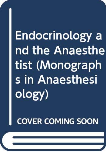 Stock image for Endocrinology and the Anaesthetist (Monographs in Anaesthesiology S.) for sale by medimops