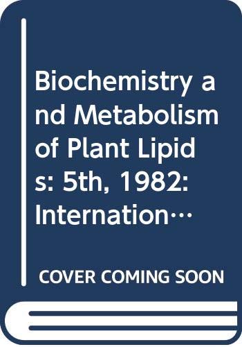 Stock image for Biochemistry and Metabolism of Plant Lipids: Proceedings of the 5th International Symposium on the Biochemistry and Metabolism of Plant Lipids held in Groningen, The Netherlands, June 7-10, 1982. Developments in Plant Biology V. 8 for sale by Zubal-Books, Since 1961