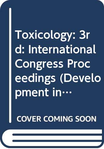 Imagen de archivo de Developments in the Science and Practice of Toxicology: Proceedings of the Third International Congress on Toxicology held in San Diego, California, USA, August 28-September 3, 1983 a la venta por Wonder Book
