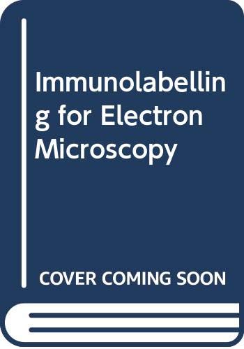 Stock image for Immunolabelling for Electron Microscopy for sale by Better World Books