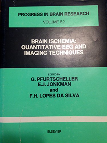 Brain Ischemia: Quantitative EEG and Imaging Techniques. Progress in Brain Research, Volume 62.
