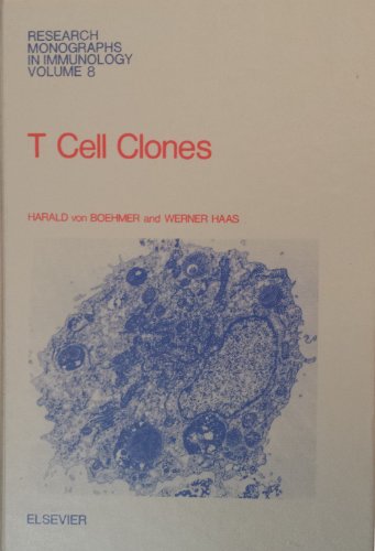 T Cell Clones (Research Monographs in Immunology, Vol 8)