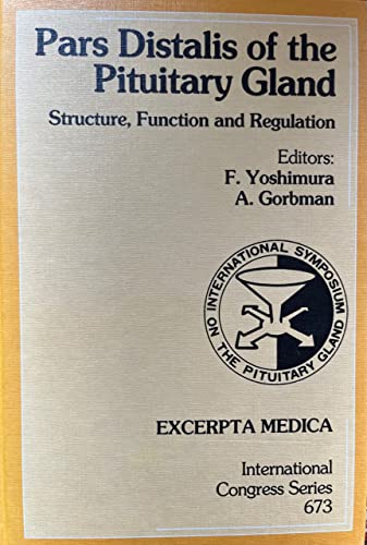 Pars Distalis of the Pituitary Gland: Structure, Function, and Regulation; Proceedings of the Fir...