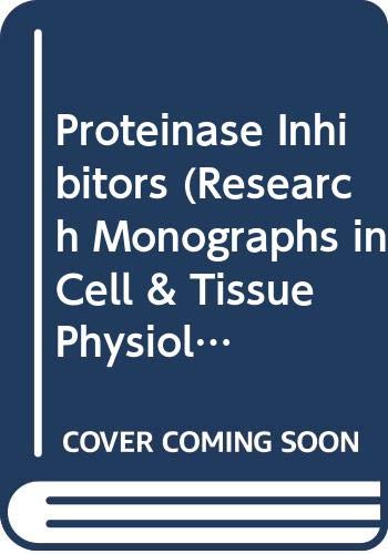 Stock image for Proteinase inhibitors (Research monographs in cell and tissue physiology) for sale by Discover Books