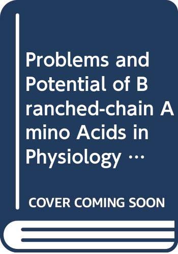 Imagen de archivo de Problems and Potential of Branched-chain Amino Acids in Physiology and Medicine a la venta por Zubal-Books, Since 1961